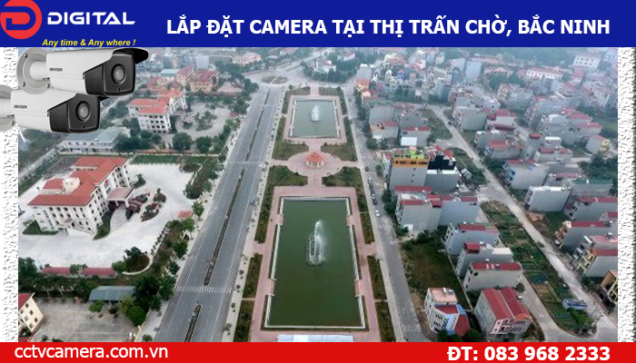 Lắp đặt camera tại Thị Trấn Chờ, Bắc Ninh