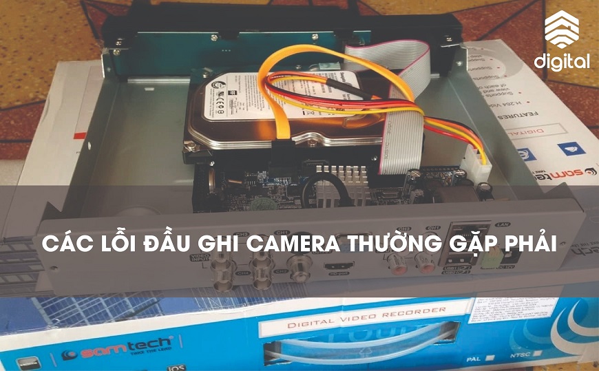 Các lỗi đầu ghi camera thường gặp phải