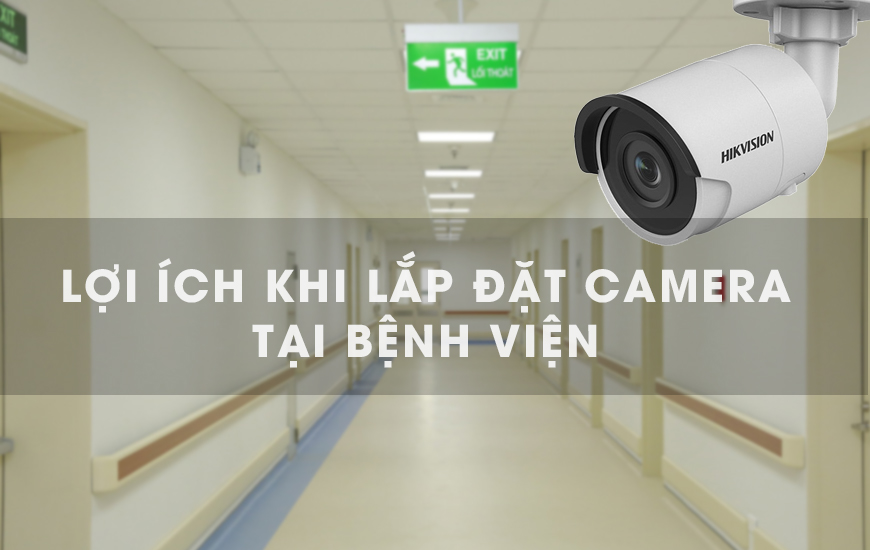 Lợi ích lắp đặt camera tại bệnh viện
