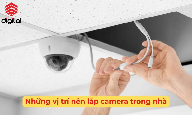 các vị trí nên lắp camera trong nhà