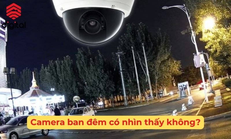 camera ban đêm có thấy không