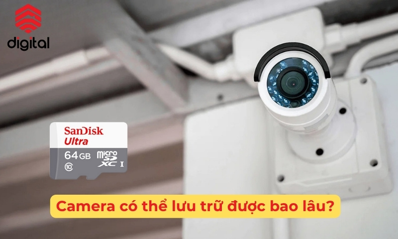 camera lưu trữ được bao lâu