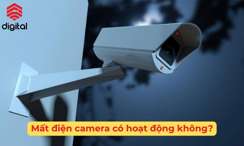 Mất điện camera có hoạt động không